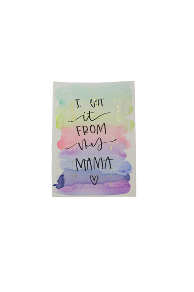 Hand painted Card by Samantha Morgan: I Got it from my Mama - SoSis